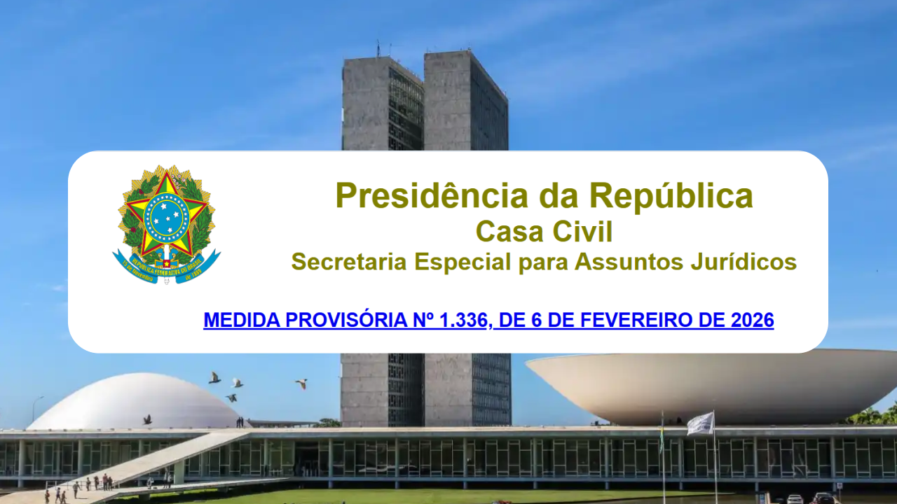 MEDIDA PROVISÓRIA Nº 1.336, DE 6 DE FEVEREIRO DE 2026